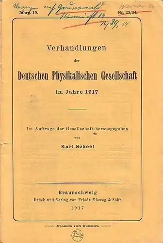 Scheel, Karl ( Hrsg.).   Lampe, Emil / Berndt, G. / Vegard, L. (Autoren): Verhandlungen der Deutschen Physikalischen Gesellschaft im Jahre 1917, Jahrgang 19.. 