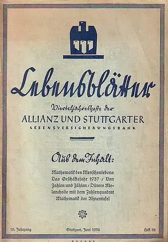 Lebensblätter.   Eilert Pastor: Lebensblätter. Jahrgang 10, Heft 38, Juni 1938. Vierteljahreshefte der Allianz und Stuttgarter Lebensversicherungsbank. Inhalt: Eilert Pastor   Mathematik des.. 