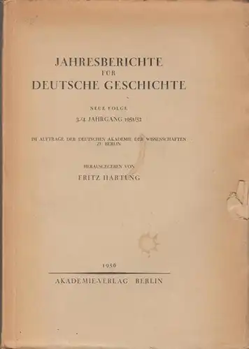 Jahresbericht für deutsche Geschichte: Jahresbericht für deutsche Geschichte. 1951 / 1952. Neue Folge, 3 / 4. Jahrgang. Im Auftrag der Deutschen Akademie der Wissenschaften zu Berlin hrsg. v. Fritz Hartung. 