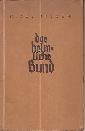 Jedzek, Klaus: Der heimliche Bund. Sprüche, Lieder und Elegien. 