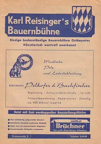 John, Martens, Sippel, Reichenberger, bauer, Reizammer, Tomek, Schuster, Vitus. Karl Reisingers Bauernbühne Ostbayern. Direktion ( Hrsg.): "Die heiratslustige Witwe"; "S´Dirndl von der Au" ; "Liebe...