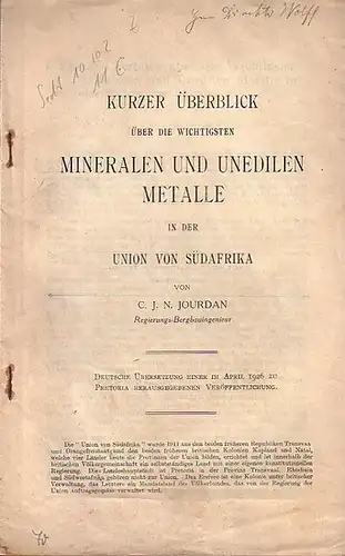 Jourdan, C.J.N: Kurzer Überblick über die wichtigsten Mineralien und Unedilen Metalle in der Union von Südafrika. Deutsche Übersetzung vom April 1926. 