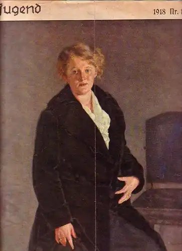 Jugend - Ostini, F.v., Sinzheimer, S. und Matthäi, A. und  Langheinrich, F. und Ettlinger, K. (Redaktion): Jugend. Münchner illustrierte Wochenschrift für Kunst und Leben. 1918, Nr. 10. Herausgeber: Georg Hirth. 