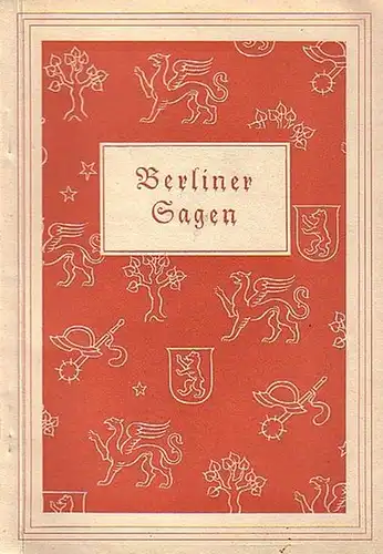 Jung, Wilhelm: Berliner Sagen (Berliner Kirchensagen, Von alten Häusern, Von holden und unholden Geistern, Schuld und Sühne, Von seltsamen Gesellen). Gezeichnet von Arno Krause. 