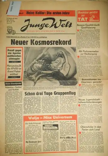 Junge Welt. - Valeri Bykowski mit 'Wostok 5': Junge Welt. Organ des Zentralrats der FDJ. Jahrgang 17, Nr. 142 A vom Mittwoch, den 19, Juni 1963. Redaktion: Dieter Kerschek, Wolfgang Wittenbecher, Horst Pehnert u.a. Aus dem Inhalt: Neuer Kosmosrekord: Vale