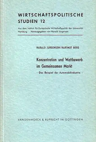 Jürgensen, Harald ; Berg, Hartmut: Konzentration und Wettbewerb im Gemeinsamen Markt : Das Beispiel der Automobilindustrie.  Wirtschaftspolitische Studien 12. 