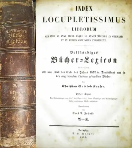 Kayser, Christian Gottlob   E.A. Zuchold: 1847  1852.   Index Locupletissimus Librorum Qui Inde ab anno MDCCL usque ad annum MDCCCLII in.. 