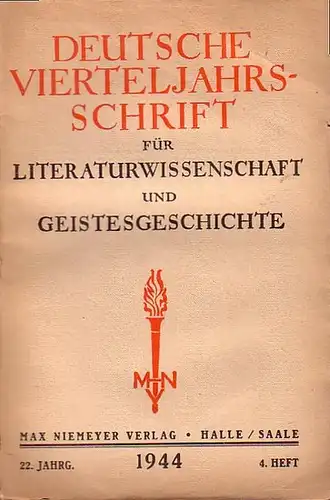 Deutsche Vierteljahrsschrift ( Vierteljahresschrift ) für Literaturwissenschaft und Geistesgeschichte.   Kluckhohn, Paul //  Rothacker, Erich (Hrsg.): 22. Jahrgang 4. Heft 1944. Deutsche Vierteljahrsschrift.. 