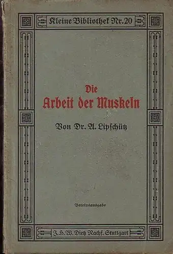 Lipschütz, A: Die Arbeit der Muskeln. 