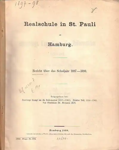 Kalt, Hermann: Hamburgs Kampf um die Reformation (1517-1561). Zweiter Teil, 1530-1561. In: Bericht über das Schuljahr 1897-1898 der Realschule in St. Pauli zu Hamburg. Programm Nummer 778. 