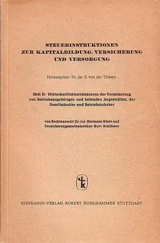 Klarr, Hermann und Kurt Schlösser: Wirtschaftlichkeitsfaktoren der Versicherung von Betriebsangehörigen und leitenden Angestellten, der Gesellschafter und Betriebsinhaber. (= Steuerinstruktionen zur Kapitalbildung, Versicherung und Versorgung. Heft 2). 