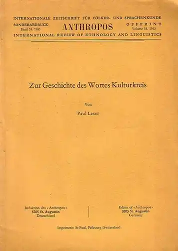 Leser, Paul: Zur Geschichte des Wortes Kulturkreis. Sonderabdruck aus: Anthropos, Band 58, 1963. 