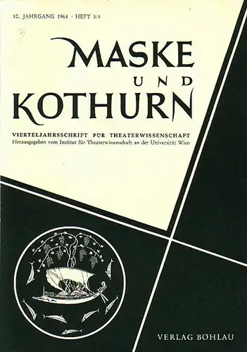 Maske und Kothurn - Hrsg.: Institut f. Theaterwiss. an der Universität Wien, Margret Dietrich (Schriftl.): Maske und Kothurn. Vierteljahreszeitschrift für Theaterwissenschaft. 10. Jahrgang 1964, Heft 3/ 4. 