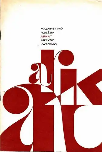 Katowice: Malarstwo Rzezba Arkat Artysci Katowic. Zwiazek Polskich Artystow Plastykow, Centralne Biuro Wystaw Artystycznych, Styczen 1968. ( Z. Dudzik, T. Figiela, S. Hochul, A.S. Kowalski, Z. Lis, Z. Moskwa, I. Neubauer, J. Nowicki, R. Nowotarski, R. Nyg