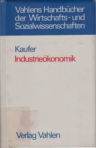 Kaufer, Erich: Industrieökonomik : Eine Einführung in die Wettbewerbstheorie. 