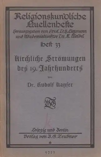 Kayser, Rudolf: Kirchliche Strömungen des 19.Jahrhunderts. (= Religionskundliche Quellenhefte 33. 