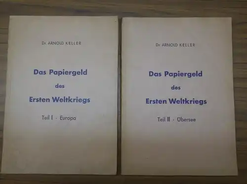 Keller, Arnold: Das Papiergeld des Ersten Weltkrieges. Teil I.: Europa. Teil II.: Übersee. Komplett in 2 Bänden. 