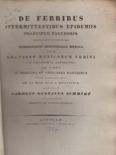 Schmidt, Carolus Gustavus: De febribus intermittendibus epidemiis praecipue paludosis. Dissertatio inauguralis medica quam [...] in Academia Lipsiensi [...] obtulit. 