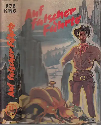 King, Bob: Auf falscher Fährte. Wildwest - Roman. 
