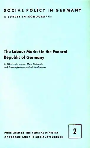 Klabunde, Hans // Meyer, Karl Josef: The Labour Market in the Federal Republic of Germany. 