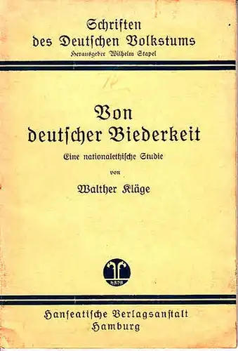 Kläge, Walther: Von deutscher Biederkeit. Ein nationalethische Studie. (= Schriften des Deutschen Volkstums. 