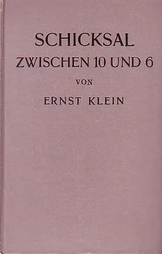 Klein, Ernst: Schicksal zwischen 10 und 6. Kriminalroman. 