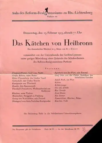 Besetzungs - Zettel zu: Das Kätchen von Heilbronn. Ein dramatisches Märchen in 5 Akten. Veranstaltet von der Untersekunda des Cecilien - Lyzeums des Reform - Realgymnasiums Parkaue, Berlin - Lichtenberg. Aufführung in der Aula am 23. Februar 1933
