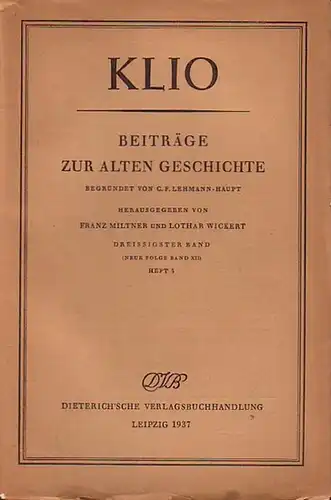 Klio. Beiträge zur alten Geschichte. Hg. v. F. Miltner und L. Wickert. 30 Band (Neue Folge Bd. 12). Heft 3. 1937