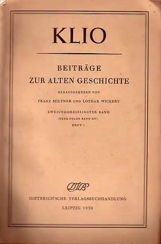 Klio. Beiträge zur alten Geschichte. Hg. v. F. Miltner und L. Wickert. 32 Band (Neue Folge Bd. 14). Heft 1. 1939