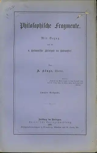 Kluge, A. (Pfarrer): Philosophische Fragmente. Mit Bezug auf die v. Hartmann ´sche "Philosophie des Unbewußten". 