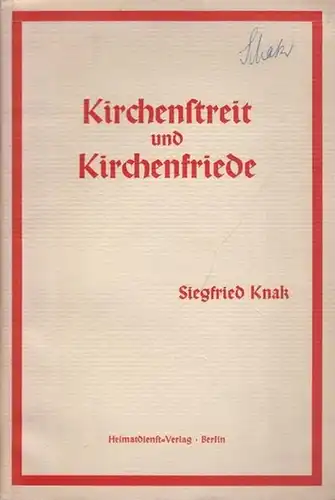 Knak, Siegfried: Kirchenstreit und Kirchenfriede beleuchtet von den Erfahrungen der Mission aus. 