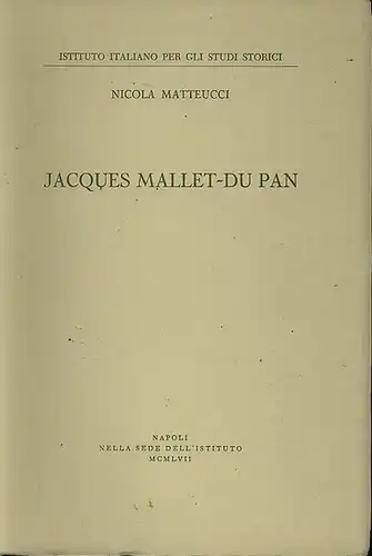 Mallet-Du Pan. - Matteucci, Nicola: Jacques Mallet-Du Pan. 