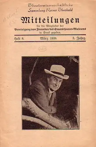 Matkowsky - Hochstetter, Max: Mitteilungen für die Mitglieder der Vereinigung von Freunden des Staatstheater-Museums in Druck gegeben. 3. Jahrgang Heft 8. März 1934. 