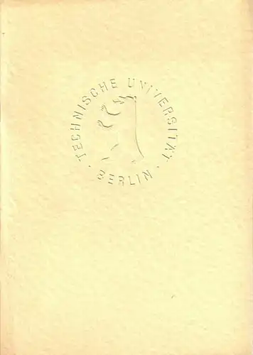 Kniehahn, Werner / Brandt, Willy / Krumbein, Gerhard: (Berlin) Rektoratsübergabe 27. November 1957 und Immatrikulationsfeier 30. November 1957 an der Technischen Universität Berlin. Mit Ansprachen.. 