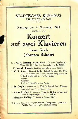 Städtisches Kurhaus Teplitz - Schönau / Programm - Zettel zu dem Konzert auf zwei Klavieren am 4. November 1924. Solisten: Irene Koch und Johannes Reichert. Auf dem Programm Werke von Mozart, Busoni, Chopin, Dvorak und Christian Sinding