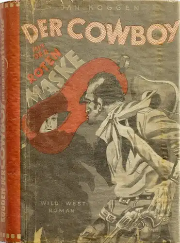 Koggen, Jan: Der Cowboy mit der roten Maske. Wild - West - Roman. 