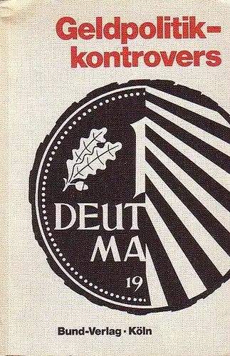 Köhler, Claus (Hrsg.): Geldpolitik - kontrovers. 