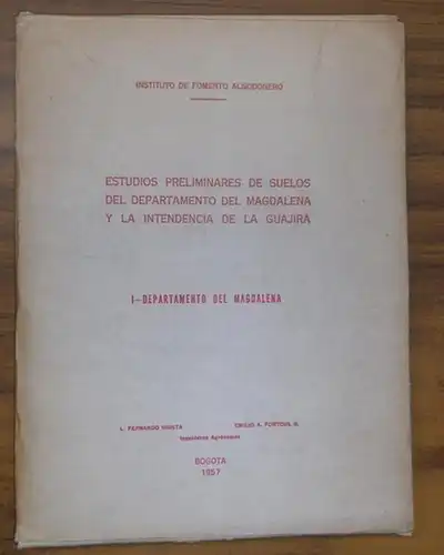 Kolumbien / Colombia. - Irusta, L. Fernando / Emilio A. Fortoul: Estudios preliminares de suelos del Departamento del Magdalena y la Intendencia de la Guajira. I: Departamento del Magdalena. 