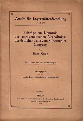 König, Hans: Beiträge zur Kenntnis der paragenetischen Verhältnisse des östlichen Teils vom Silbernaaler Gangzug. (= Archiv für Lagerstättenforschung, Heft 29). Herausgegeben von der Preußischen Geologischen Landesanstalt. 