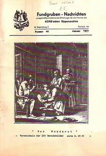 Korb ' sches Sippenarchiv: Fundgruben-Nachrichten. Nummer 46. Unregelmäßig erscheinende Mitteilungen für die Freunde des Korb´schen Sippenarchivs. 