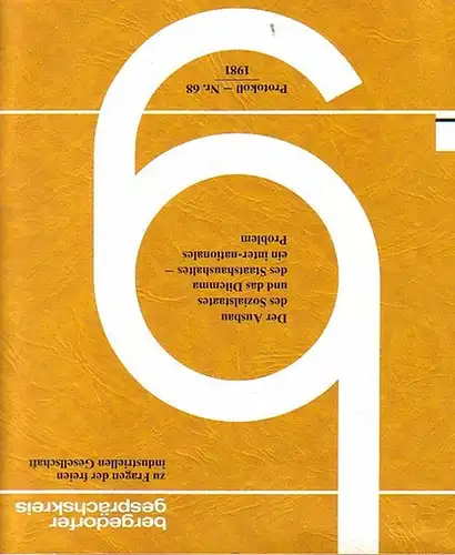 Körber, K.A. (Initiator): Bergedorfer Gesprächskreis zu Fragen der freien industriellen Gesellschaft. 68. Tagung am 27. Februar 1981. - Der Ausbau des Sozialstaates und das Dilemma des Staatshaushaltes - ein inter-nationales Problem. 