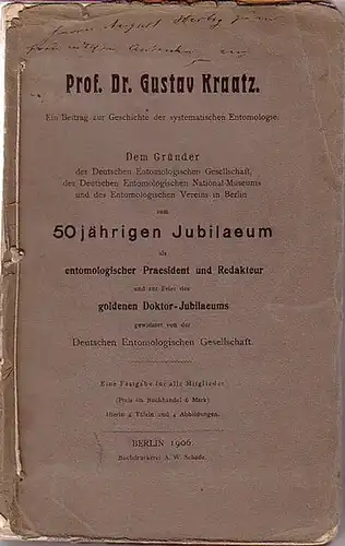 Kraatz, Gustav (1831 1909).   Horn, Walter: Prof. Dr. Gustav Kraatz. Ein Beitrag zur Geschichte der systematischen Entomologie. Dem Gründer der Deutschen Entomologischen Gesellschaft.. 