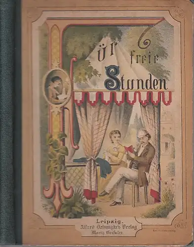 Kriebitzsch, Karl Theodor: Für freie Stunden. Heiteres und Ernstes für Jung und Alt. 
