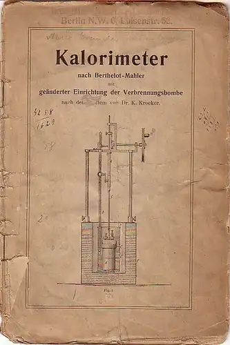 Kroeker, K: Kalorimeter nach Berthelot-Mahler mit geänderter Einrichtung der Verbrennungsbombe nach dem System Kroeker. 