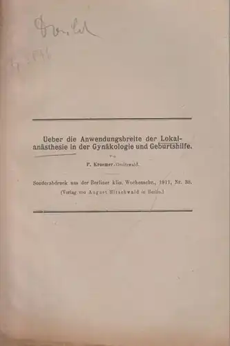 Kroemer, P: Ueber die Anwendungsbreite der Lokalanästhesie in der Gynäkologie und Geburtshilfe. Sonderabdruck aus der Berliner klin. Wochenschrift, 1911, No. 38. 