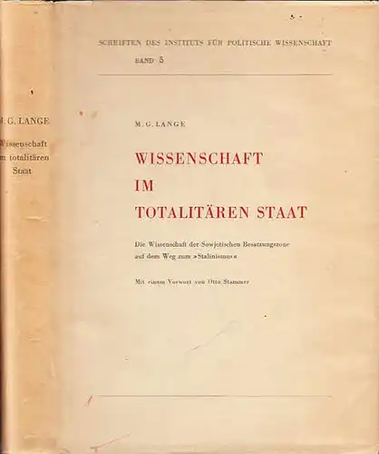 Lange, M.G: Wissenschaft im totalitären Staat : Die Wissenschaft der Sowjetischen Besatzungszone auf dem Weg zum "Stalinismus". Mit einem Vorwort von Otto Stammer. 