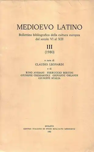 Medioevo Latino. - Rino Avesani / F. Bertini: Bollettino bibliografico della cultura europea dal secolo VI al XIII. (Vol.) III (1980) a cura di Claudio Leonardi e di Rino Avesani, F. Bertini [e altre]. 