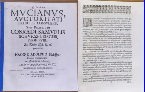 Mucianus, Licinius. - Schurzfleischius, Conradus Samuel ( Praeses) - Ioanne Adolpho Brücher: Mucianus, auctoritati principis consulens, ex Tacito Hist. II.76. propositus a Ioanne Adolpho Brücher [...] 1690. Disputatio XXXIV. 