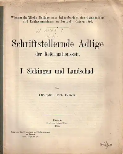 Kück, Ed. - Einband-Deckel: Schriftstellernde Adlige der Reformationszeit. I: Sickingen und Landschad. Wissenschaftliche Beilage zum Jahresbericht des Gymnasiums und Realgymnasiums zu Rostock, Ostern 1899. Programm-Nr. 696. 