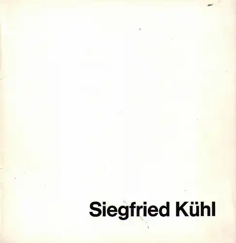 Kühl, Siegfried. - Behrmann, Alfred (Text): Siegfried Kühl. Collagen, Gouachen, Zeichnungen.  Graphothek Berlin. Katalog der Ausstellung vom 5. November - 2. Dezember 1970. Kataloggestaltung: Astrid Herm. Ausstellungsleitung: Georg Pinagel. 